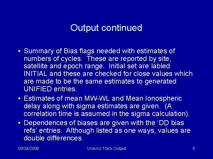 Output continued • Summary of Bias flags needed with estimates of numbers of cycles.
