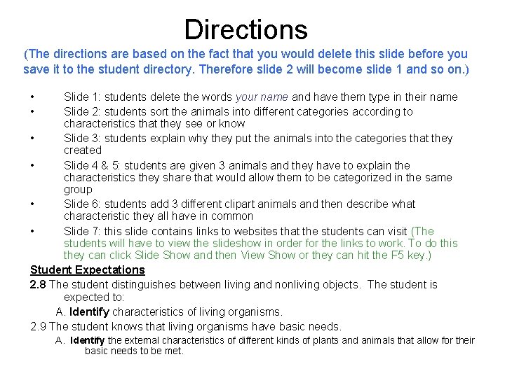 Directions (The directions are based on the fact that you would delete this slide