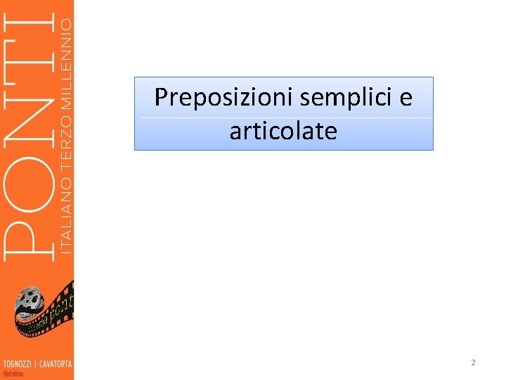 Preposizioni semplici e articolate 2 