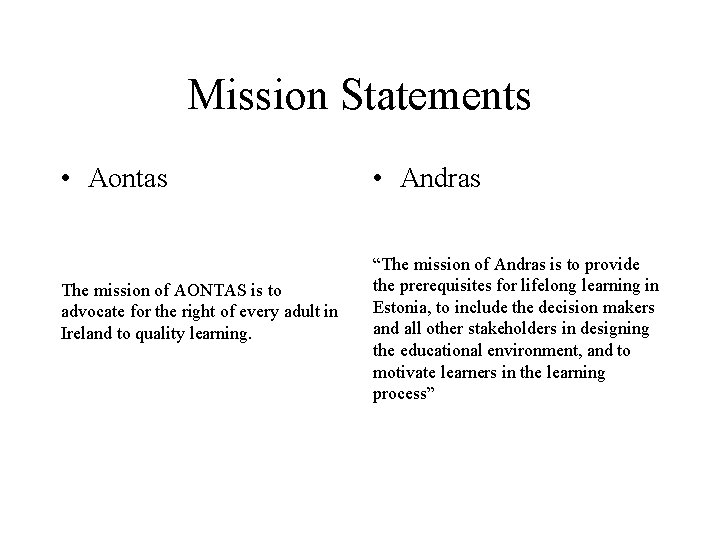 Mission Statements • Aontas The mission of AONTAS is to advocate for the right