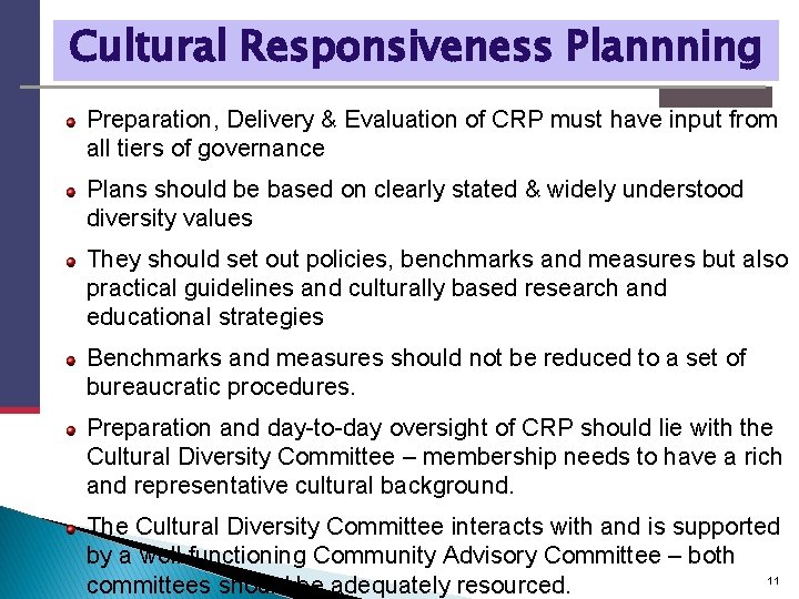 Cultural Responsiveness Plannning Preparation, Delivery & Evaluation of CRP must have input from all