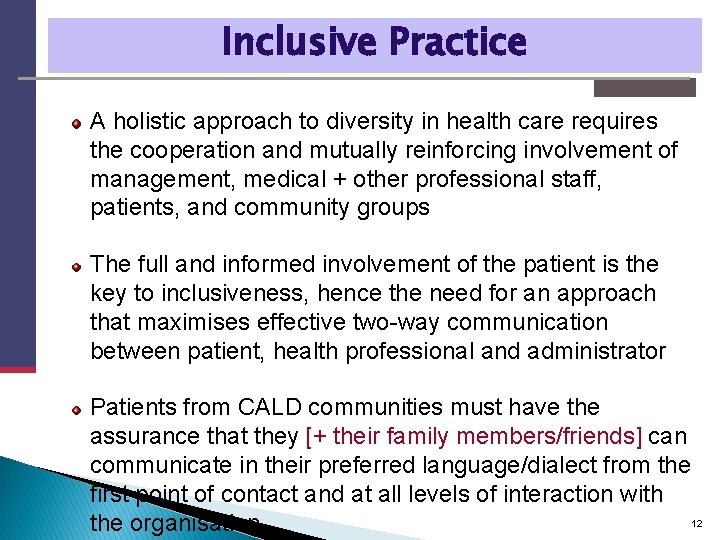 Inclusive Practice A holistic approach to diversity in health care requires the cooperation and