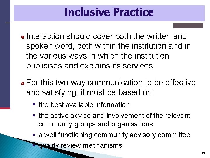 Inclusive Practice Interaction should cover both the written and spoken word, both within the