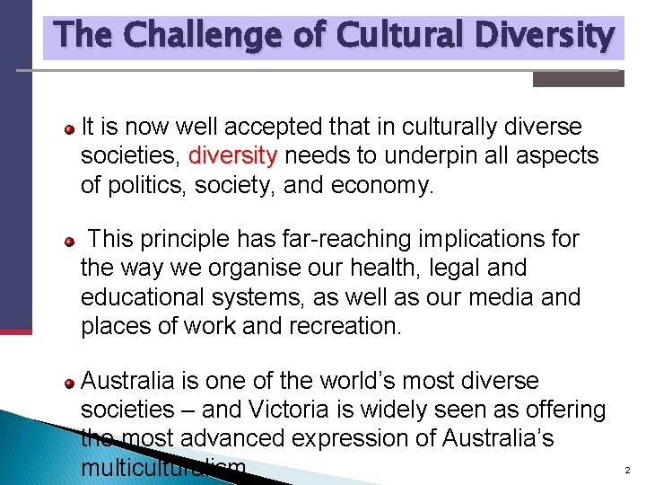 The Challenge of Cultural Diversity It is now well accepted that in culturally diverse