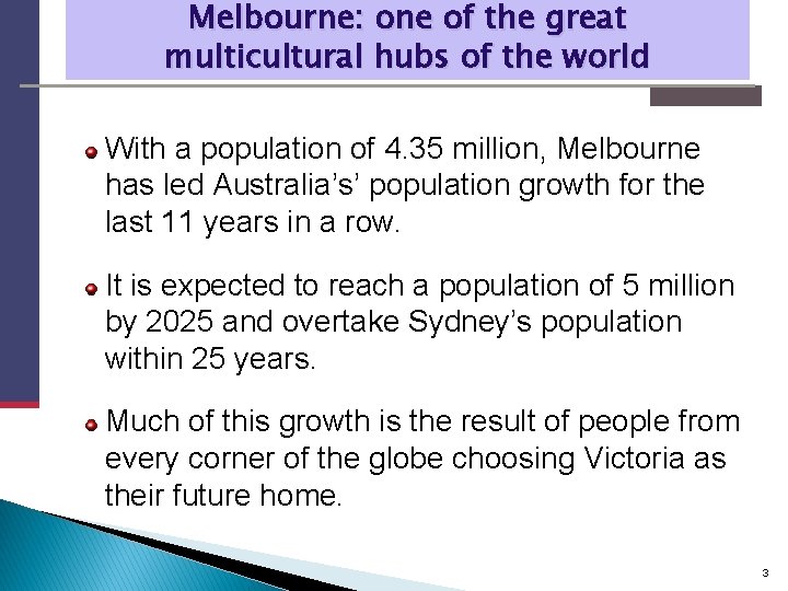 Melbourne: one of the great multicultural hubs of the world With a population of