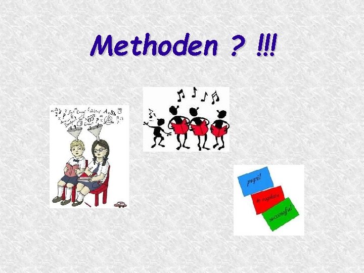 Methoden ? !!! 