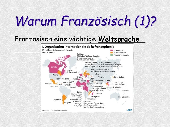 Warum Französisch (1)? Französisch eine wichtige Weltsprache 