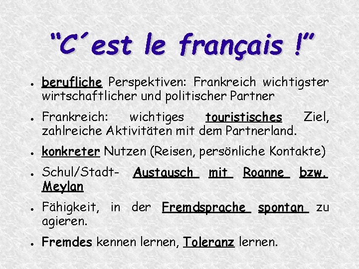 “C´est le français !” ● ● ● berufliche Perspektiven: Frankreich wichtigster wirtschaftlicher und politischer