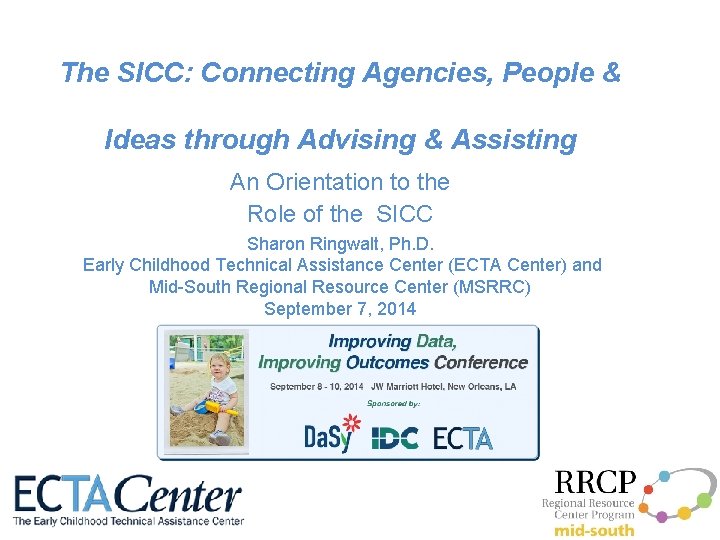 The SICC: Connecting Agencies, People & Ideas through Advising & Assisting An Orientation to