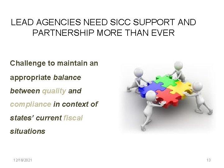 LEAD AGENCIES NEED SICC SUPPORT AND PARTNERSHIP MORE THAN EVER Challenge to maintain an