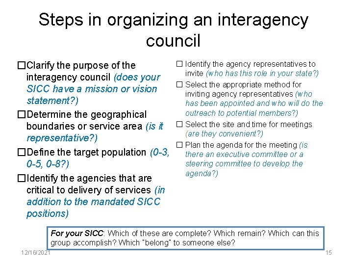 Steps in organizing an interagency council �Clarify the purpose of the interagency council (does