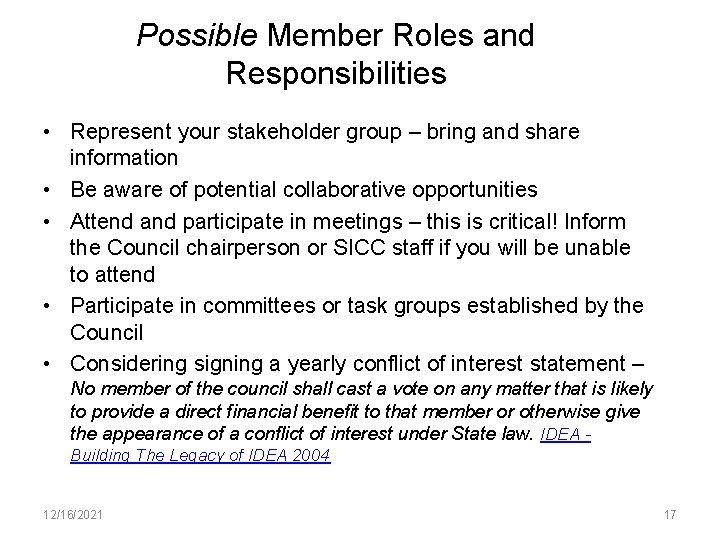 Possible Member Roles and Responsibilities • Represent your stakeholder group – bring and share
