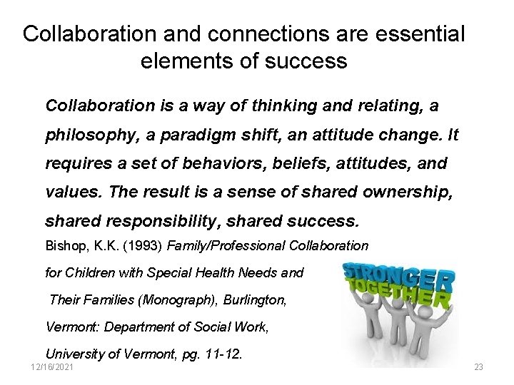 Collaboration and connections are essential elements of success Collaboration is a way of thinking