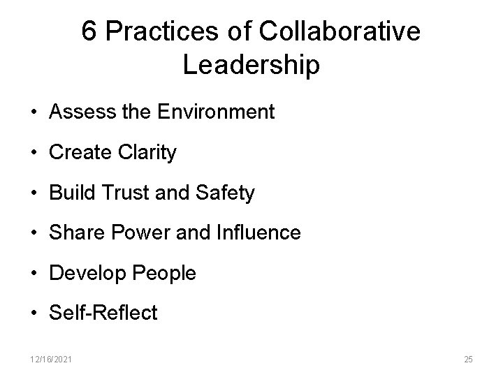 6 Practices of Collaborative Leadership • Assess the Environment • Create Clarity • Build