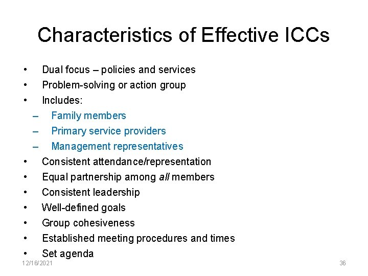 Characteristics of Effective ICCs • • • Dual focus – policies and services Problem-solving