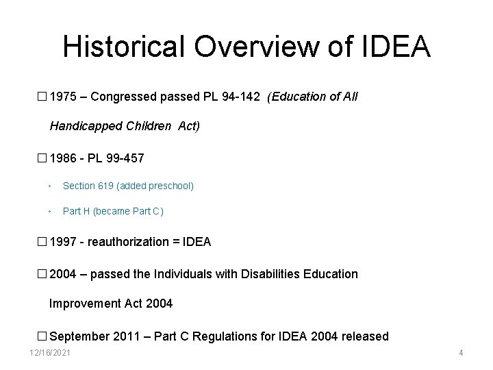 Historical Overview of IDEA � 1975 – Congressed passed PL 94 -142 (Education of