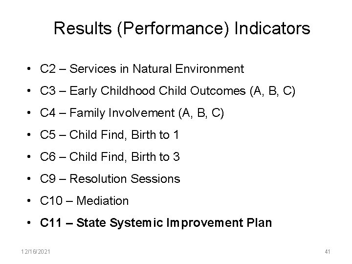 Results (Performance) Indicators • C 2 – Services in Natural Environment • C 3