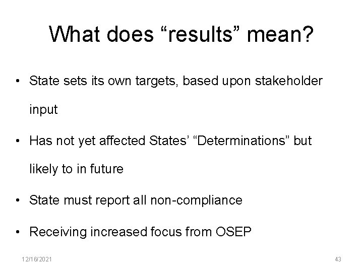 What does “results” mean? • State sets its own targets, based upon stakeholder input