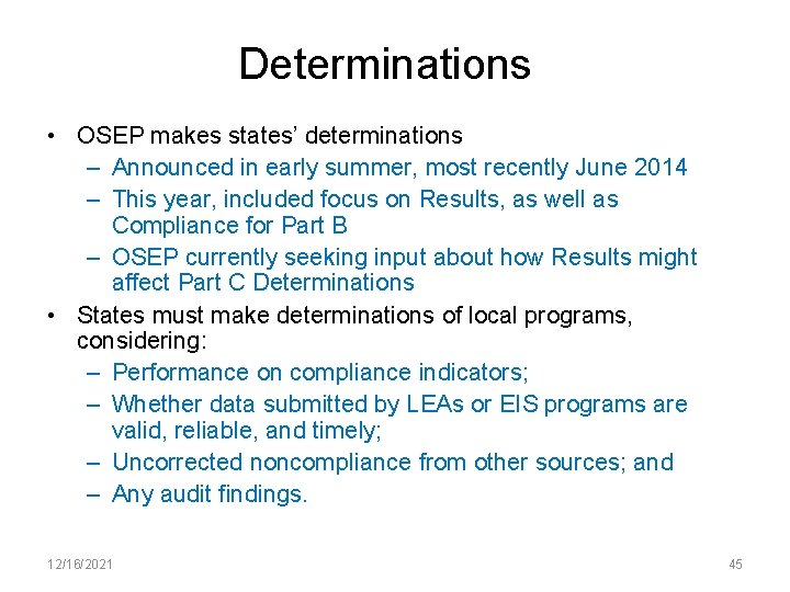 Determinations • OSEP makes states’ determinations – Announced in early summer, most recently June