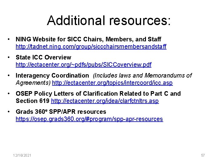 Additional resources: • NING Website for SICC Chairs, Members, and Staff http: //tadnet. ning.