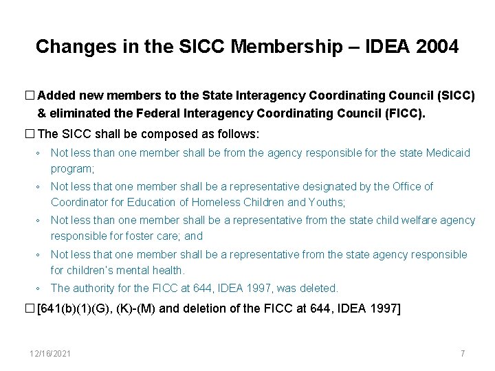 Changes in the SICC Membership – IDEA 2004 � Added new members to the