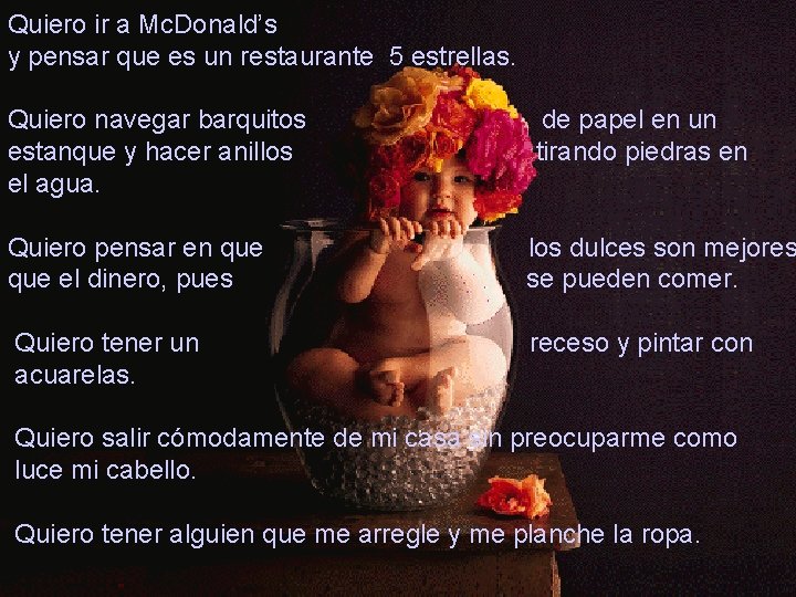 Quiero ir a Mc. Donald’s y pensar que es un restaurante 5 estrellas. Quiero