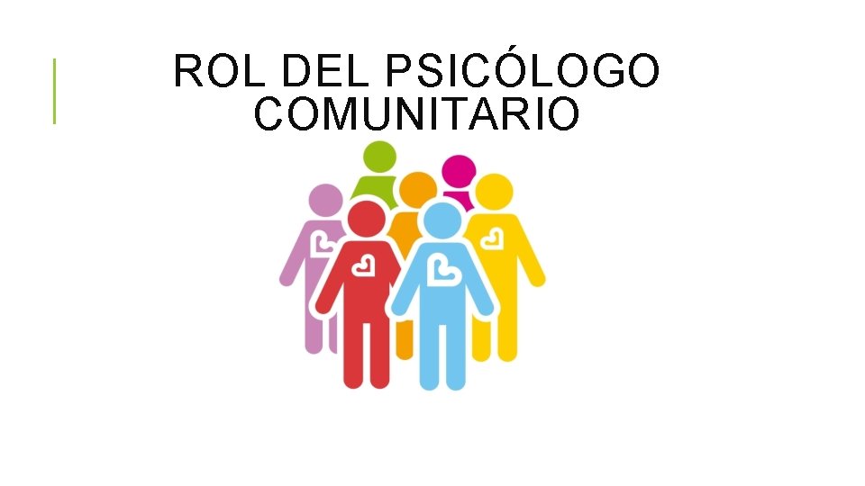 ROL DEL PSICÓLOGO COMUNITARIO 