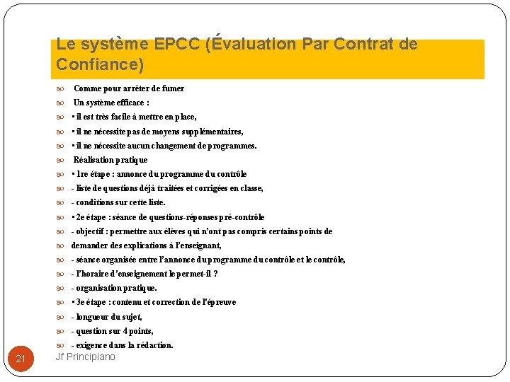 Le système EPCC (Évaluation Par Contrat de Confiance) 21 Comme pour arrêter de fumer