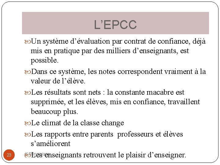 L’EPCC Un système d’évaluation par contrat de confiance, déjà 23 mis en pratique par