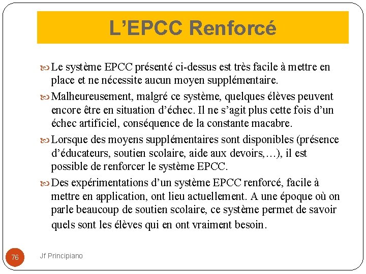L’EPCC Renforcé Le système EPCC présenté ci dessus est très facile à mettre en