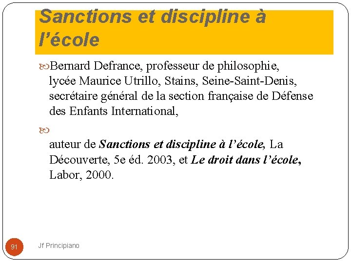 Sanctions et discipline à l’école Bernard Defrance, professeur de philosophie, lycée Maurice Utrillo, Stains,