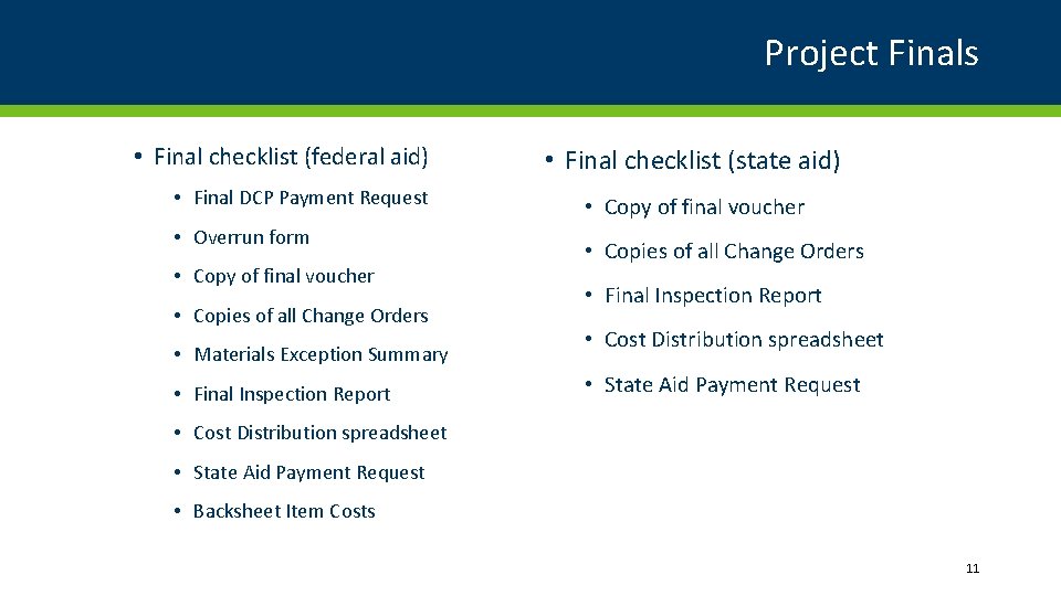 Project Finals • Final checklist (federal aid) • Final DCP Payment Request • Overrun