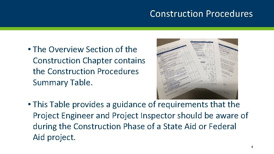 Construction Procedures • The Overview Section of the Construction Chapter contains the Construction Procedures