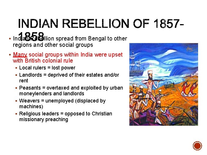 § Indian Rebellion spread from Bengal to other regions and other social groups §