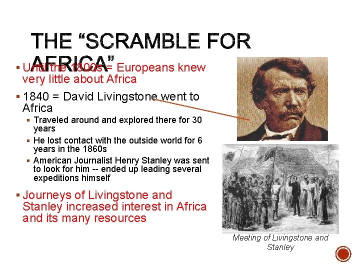 § Until the 1800 s = Europeans knew very little about Africa § 1840