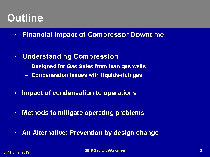 Outline • Financial Impact of Compressor Downtime • Understanding Compression – Designed for Gas