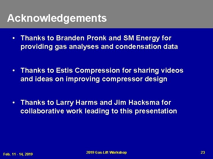 Acknowledgements • Thanks to Branden Pronk and SM Energy for providing gas analyses and