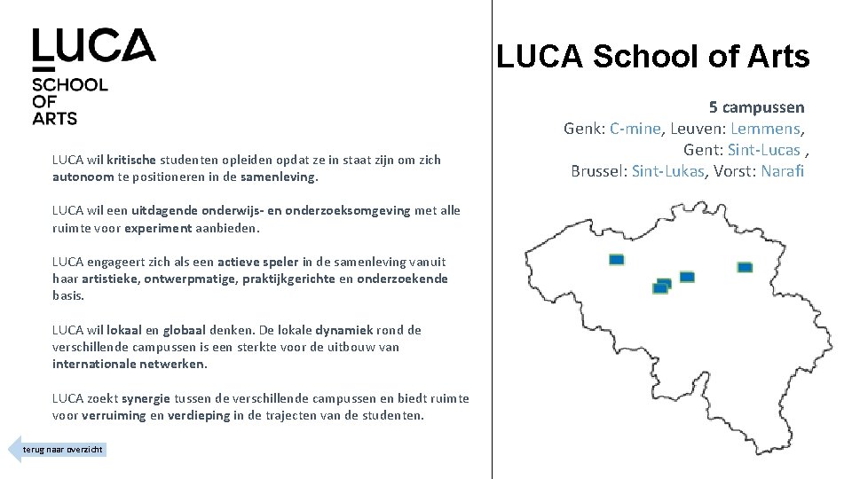 LUCA School of Arts LUCA wil kritische studenten opleiden opdat ze in staat zijn