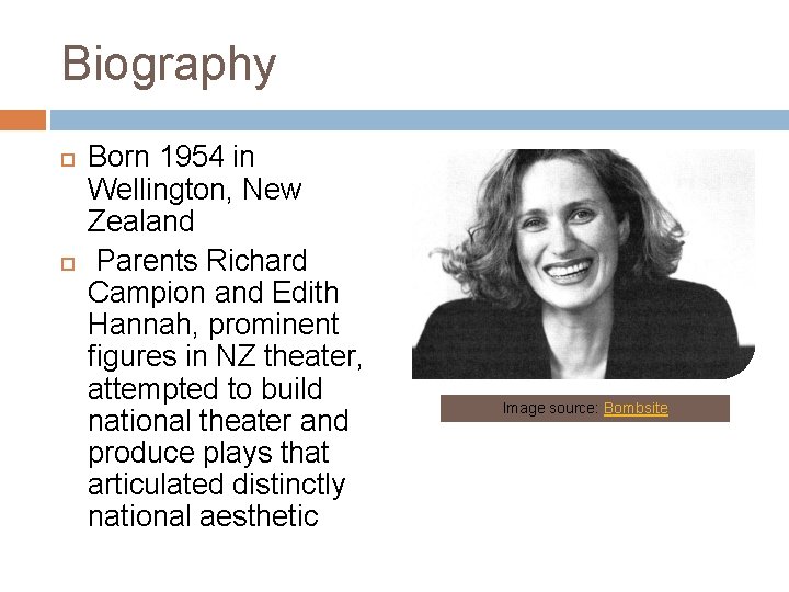 Biography Born 1954 in Wellington, New Zealand Parents Richard Campion and Edith Hannah, prominent