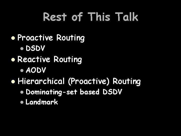 Rest of This Talk l Proactive Routing l l Reactive Routing l l DSDV