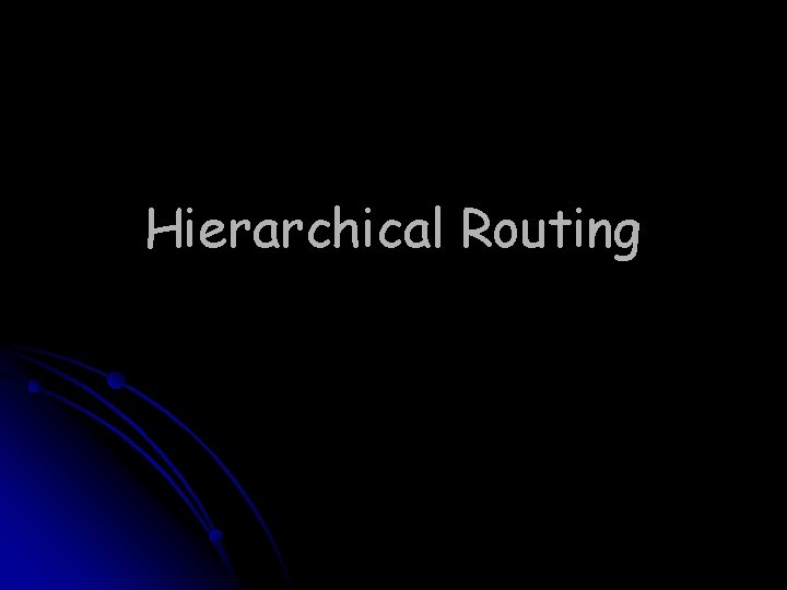 Hierarchical Routing 