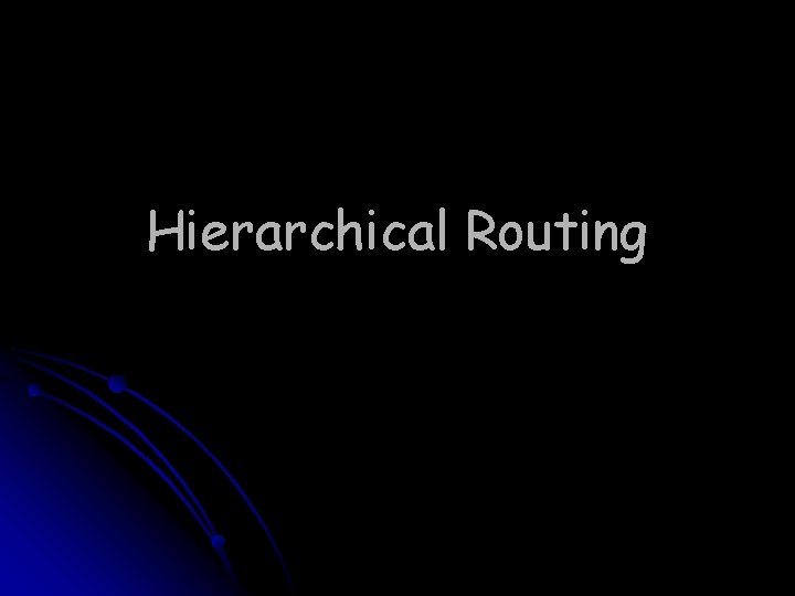 Hierarchical Routing 