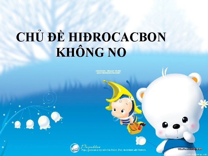 CHỦ ĐỀ HIĐROCACBON KHÔNG NO 