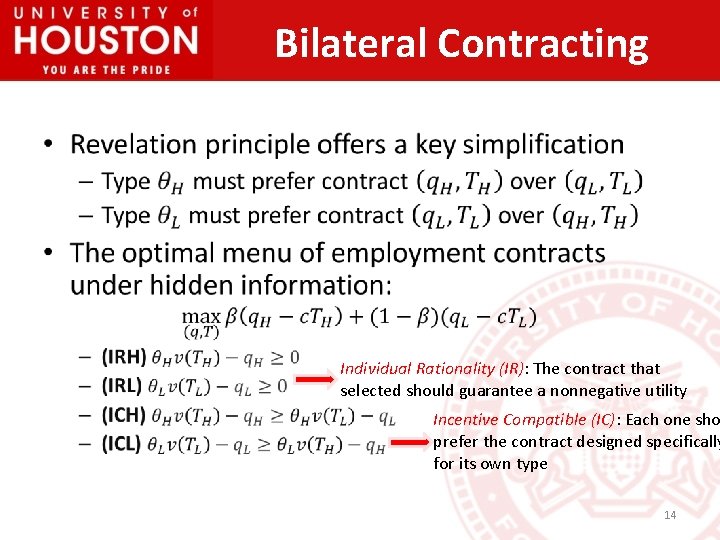 Bilateral Contracting • Individual Rationality (IR): The contract that selected should guarantee a nonnegative