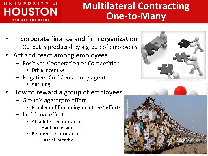 Multilateral Contracting One-to-Many • In corporate finance and firm organization – Output is produced