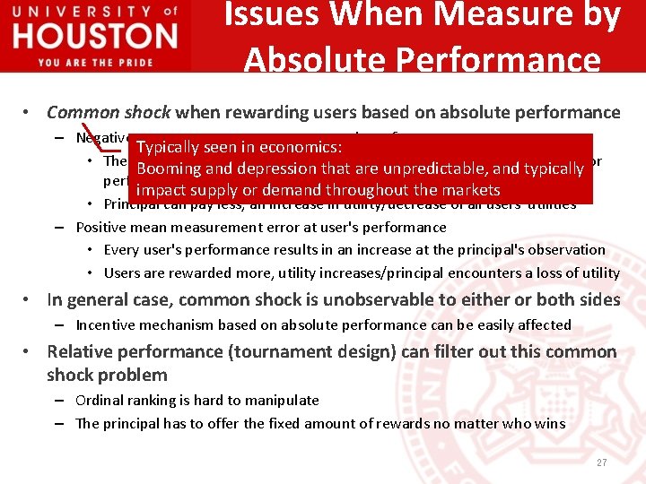 Issues When Measure by Absolute Performance • Common shock when rewarding users based on