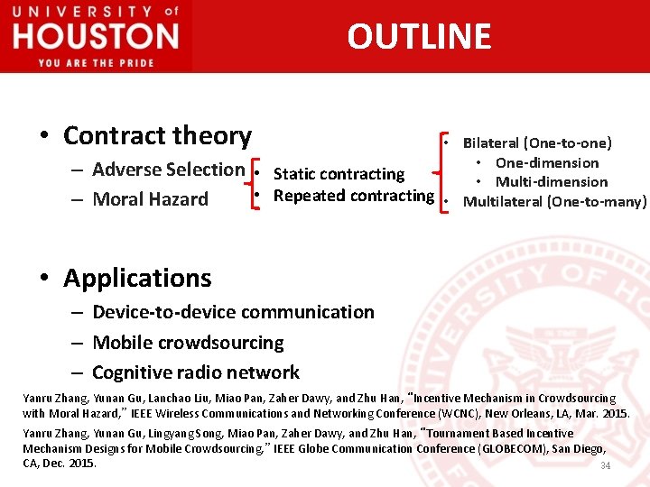 OUTLINE • Contract theory – Adverse Selection – Moral Hazard • Bilateral (One-to-one) •