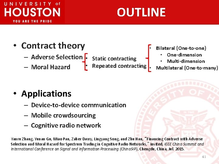 OUTLINE • Contract theory – Adverse Selection – Moral Hazard • Bilateral (One-to-one) •