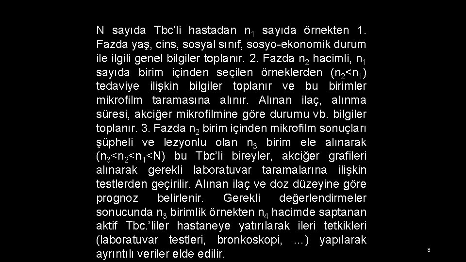 N sayıda Tbc’li hastadan n 1 sayıda örnekten 1. Fazda yaş, cins, sosyal sınıf,