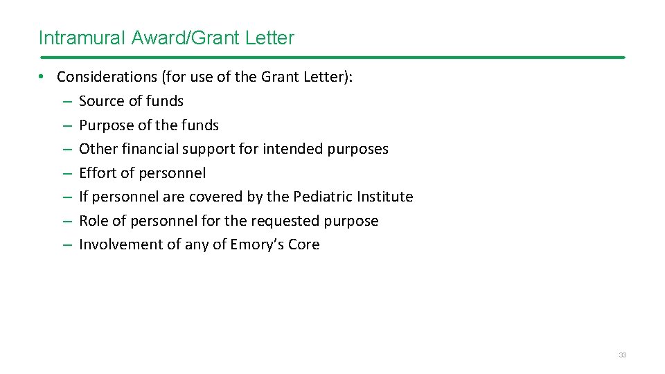 Intramural Award/Grant Letter • Considerations (for use of the Grant Letter): – Source of